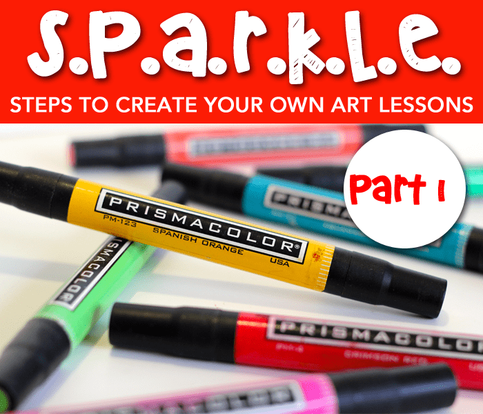 Steps to create your own art lessons the SPARKLE way.