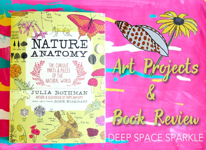Book review of Nature Anatomy by Julia Rothman and see what art projects the book inspired...Win a copy of Nature Anatomy!