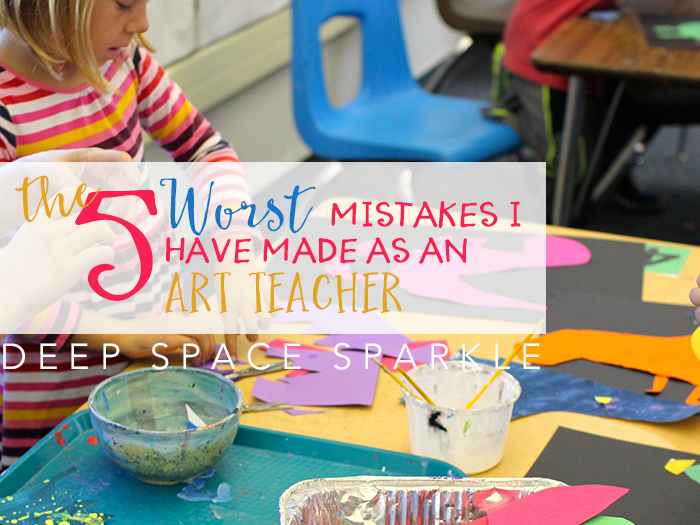 The 5 worst mistakes I've made as an art teacher