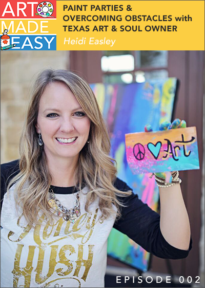 How to Organize a Painting Party & Overcoming Obstacles with Heidi Easley; Art Made Easy Podcast by Deep Space Sparkle