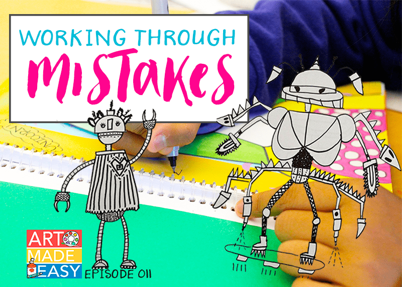 Art Made Easy Podcast #011 Working Through Mistakes