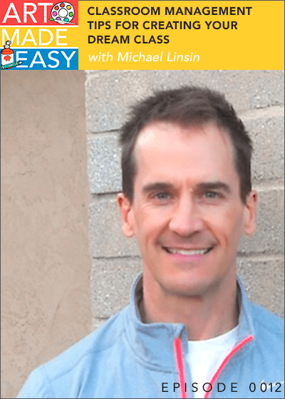 How to create a personalized classroom management plan that will transform your art room. Art Made easy interview with Michael Linsin