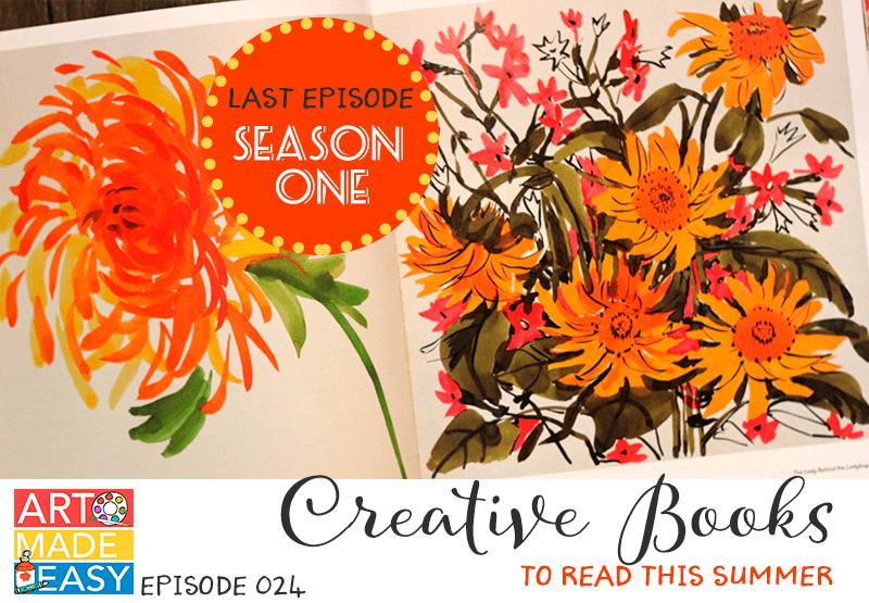 For the last episode of Art Made easy, I'm sharing my 3 favorite books to read to reignite your creative juices.