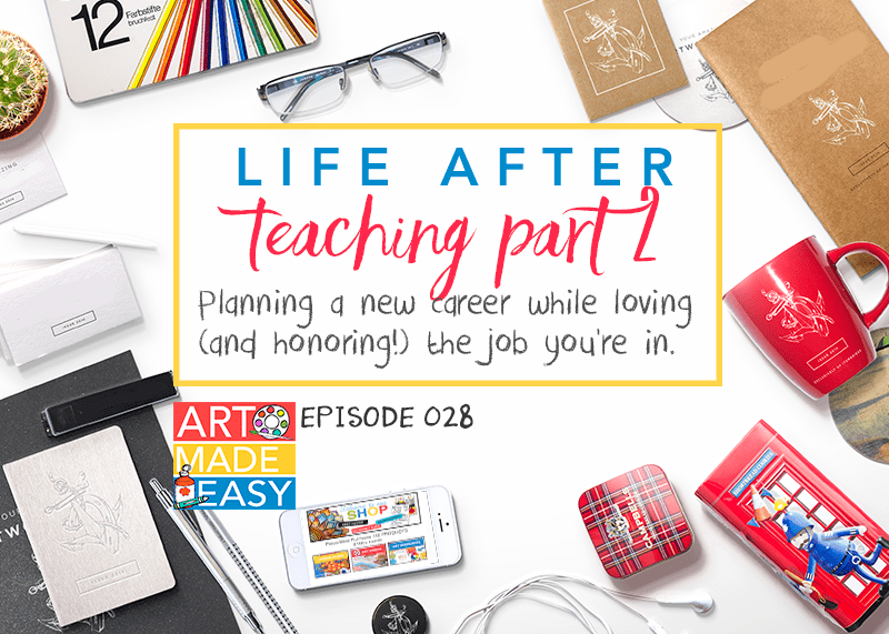 Life After Teaching Art; Art Made Easy podcast by Deep Space Sparkle