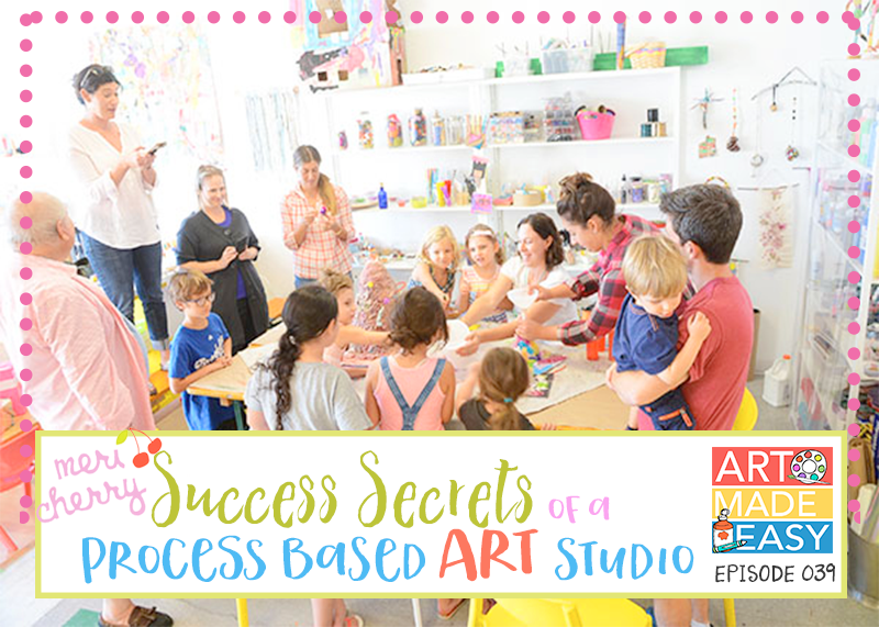 Learn how Meri Cherry started her process-based art studio: An Art Made Easy interview