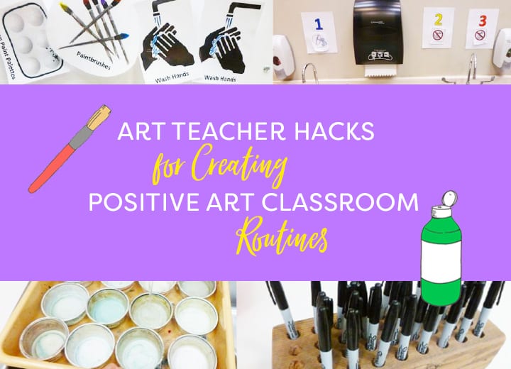 Art Teacher Hacks For Creating Positive Art Classroom