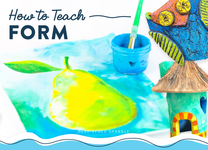 How to Teach FORM to your students with the elements and principles of art