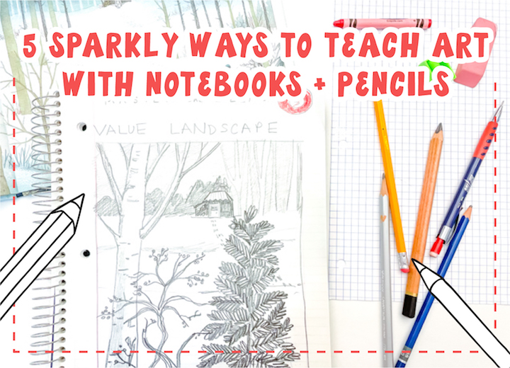 4 sparkly ways to teach art with notebooks and pencils a free handout