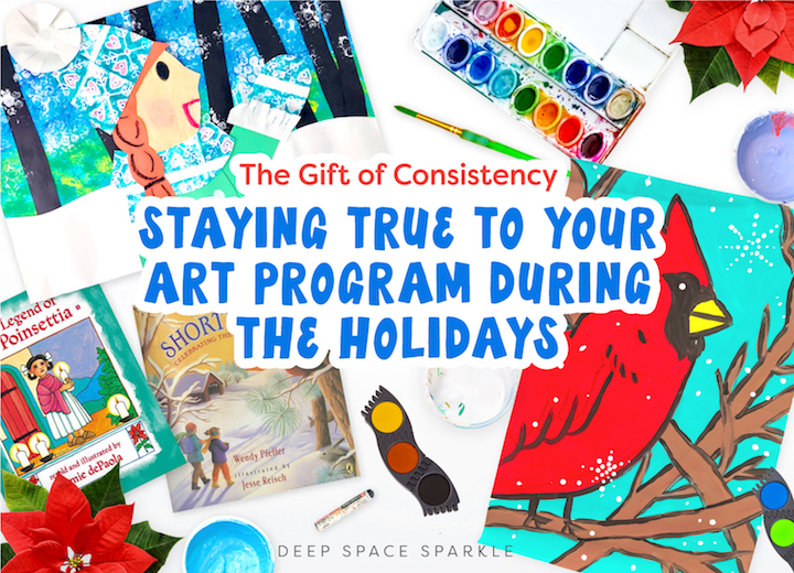 Teaching art during the holiday and the gift of consistency. Staying true to your art program during the holidays with book suggestions and student artwork